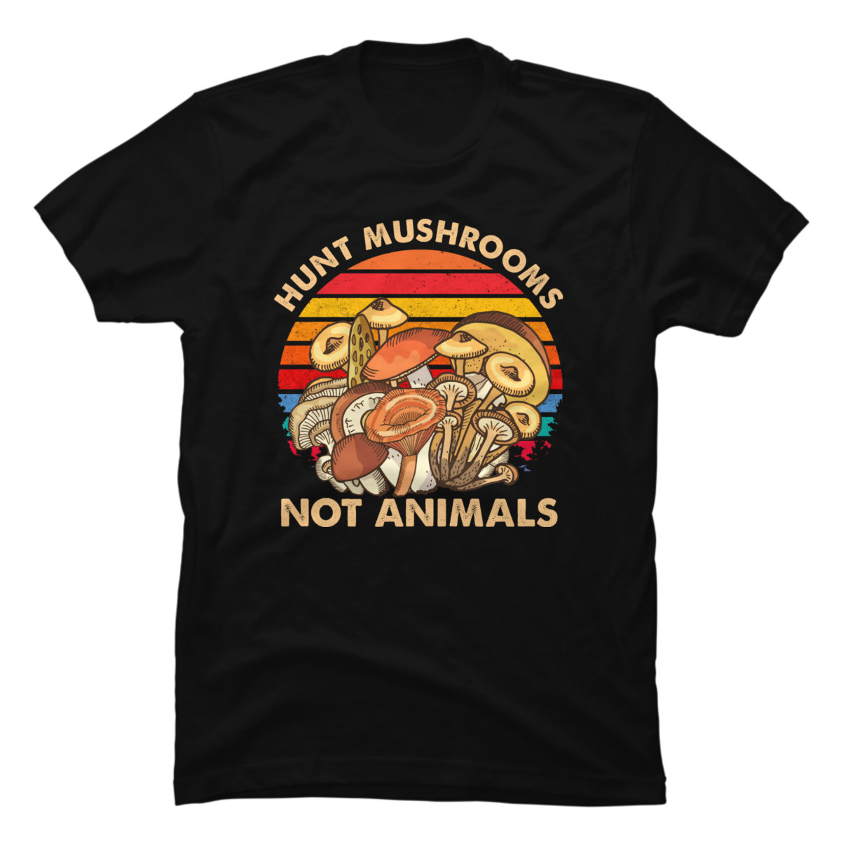hunt mushrooms not animals shirt hunt mushrooms not animals shirt